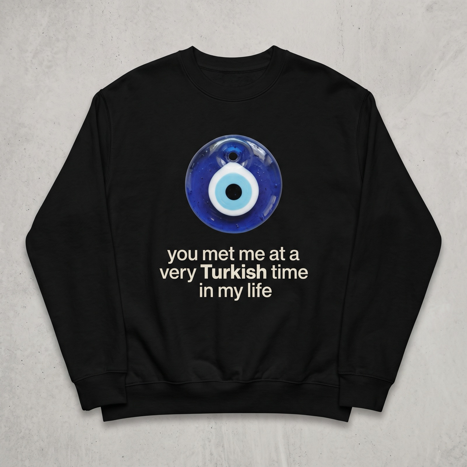 Very Turkish Time Sweatshirt · Nazar